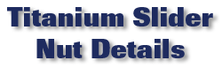 Titanium Slider Nut Details